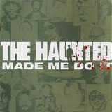 The Haunted - The Haunted Made Me Do It