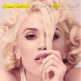 Gwen Stefani - This Is What The Truth Feels Like (Deluxe Edition)
