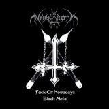 Nargaroth - Fuck Off Nowadays Black Metal