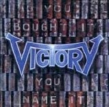 Victory - You Bought It - You Name It