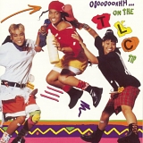 TLC - Ooooooohhh... On The TLC Tip