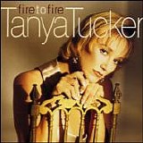 Tanya Tucker - Fire To Fire