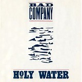 Bad Company - Holy Water