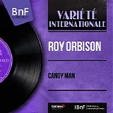 Roy Orbison - Candy Man (Mono Version) [feat. Bob Moore et son orchestre]