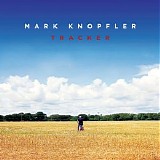Mark Knopfler - Tracker (Deluxe Version)