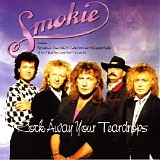 Smokie - Rock Away Your Teardrops