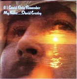 David Crosby - If I Could Only Remember My Name
