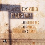 Kenny Wheeler - It Takes Two!
