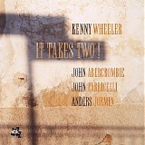 Kenny Wheeler - It Takes Two!