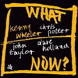Kenny Wheeler - What Now?