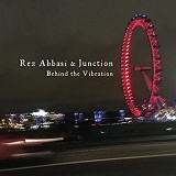 Rez Abbasi & Junction - Behind the Vibration