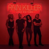 Little Big Town - Pain Killer