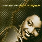Shannon - Let The Music Play The Best Of Shannon
