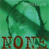 Meshuggah - None