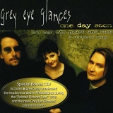 Grey Eye Glances - One Day Soon