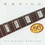 BB King - Six Silver Strings