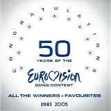 Eurovision - Congratulations - 50 Years Of The Eurovision Song Contest 1981-2005