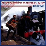 Clint Eastwood And General Saint - Stop That Train