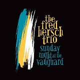 Fred Hersch - Sunday Night at the Vanguard