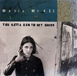 McKee, Maria - You Gotta Sin To Get Saved