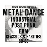Various artists - Metal Dance (Industrial, Post Punk, EBM Classics & Rarities 80-88)