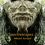 Edward Ka-Spel - Spectrescapes 3