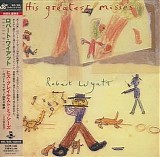 Robert Wyatt - His Greatest Misses