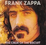 Frank Zappa - The Crux Of The Biscuit