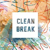 Clean Break - Clean Break