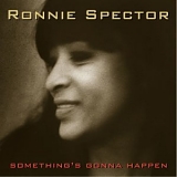 Ronnie Spector - Something's Gonna Happen