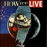 How We Live - Dry Land