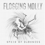 Flogging Molly - Speed Of Darkness