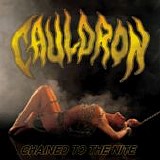 Cauldron - Chained to the Nite