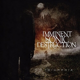 Imminent Sonic Destruction - Triumphia