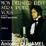 Antoine Duhamel - Mon Dernier RÃªve Sera Pour Vous