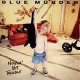 Blue Murder - Nothin' But Trouble (Japanese Edition)