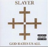 Slayer - God Hates Us All