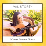 Val Storey - Where Flowers Bloom