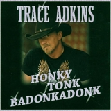 Trace Adkins - Honky Tonk Badonkadonk