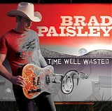 Brad Paisley - Time well wasted