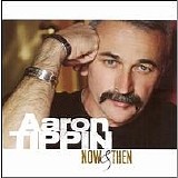 Aaron Tippin - Now and Then