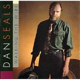 Dan Seals - Walking the Wire
