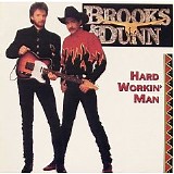 Brooks & Dunn - Hard Workin' Man