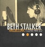 Beth Stalker - Hallelujah, I Love Him So