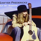Sawyer Fredericks - Out My Window