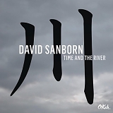 David Sanborn - Time and The River