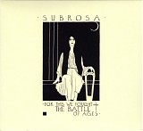 SubRosa - For This We Fought The Battle Of Ages