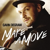Gavin DeGraw - Make A Move