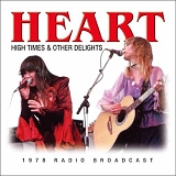Heart - High Times And Other Delights