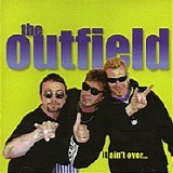 The Outfield - It Ain't Over